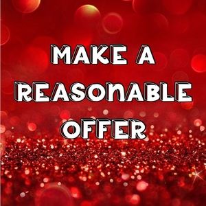 Make me a reasonable offer!